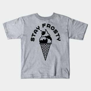 Stay Frosty Ice Cream Kids T-Shirt